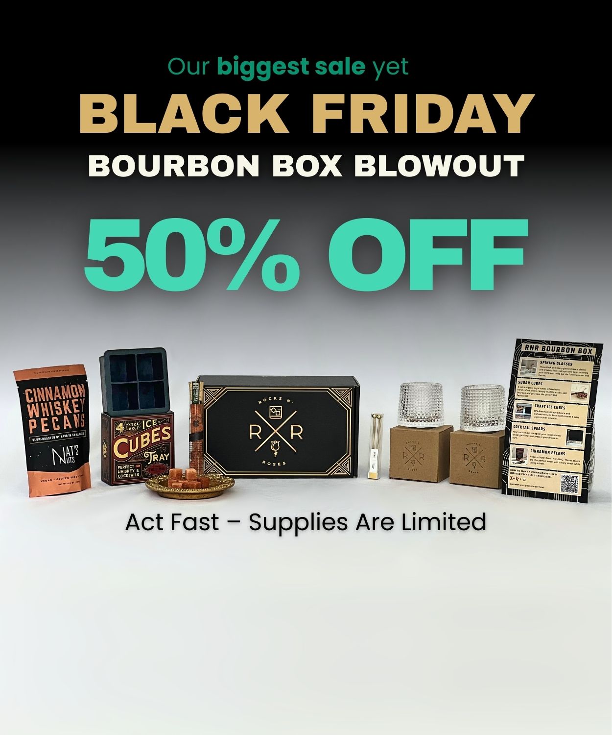 Black Friday Rocks N' Roses Bourbon Box Mobile HERO Banner. TEXT = Our Biggest Sale Yet - 50% - Act Fast - Supplies are Limited.